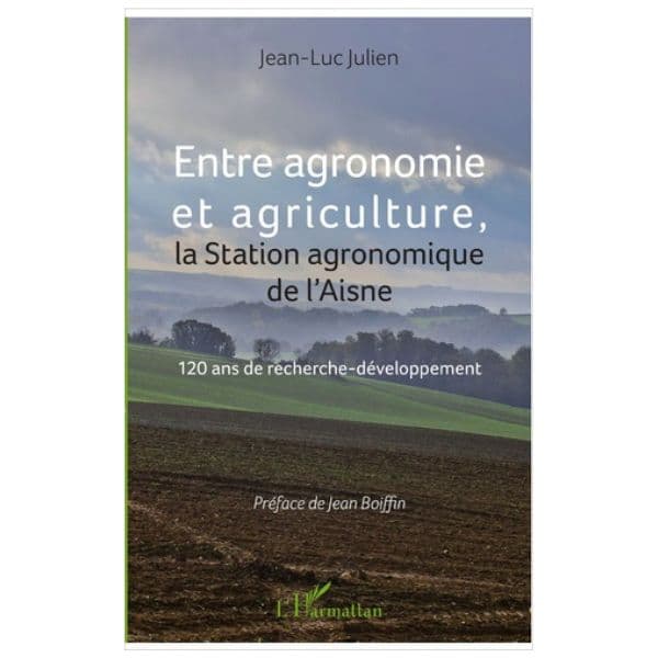 Entre Agronomie Et Agriculture, La Station Agronomique De l’Aisne