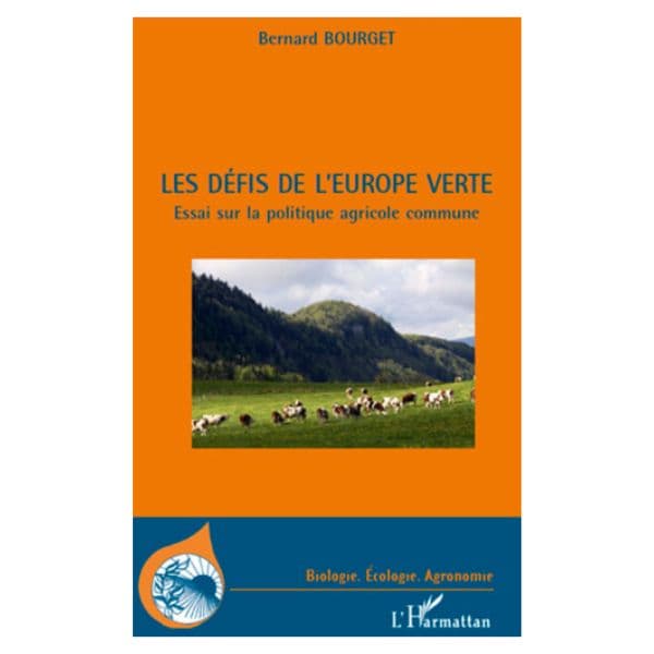 Les Défis De l’Europe Verte: Essai Sur La Politique Agricole Commune
